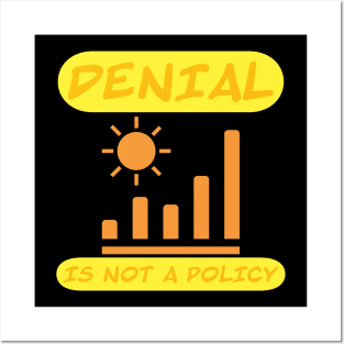 Denial is not a policy Posters and Art